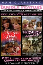 Double Feature 32 For Your Thighs Only Farmers Daughters