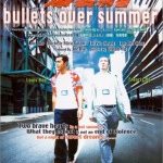 BULLETS OVER SUMMER