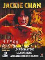 JACKIE CHAN 3 LE CRI DE LA HYENE LE JEUNE TIGRE LA NOUVELLE FUREUR DE VAINC