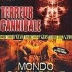 TERREUR CANNIBALE ET MONDO CANNIBALE