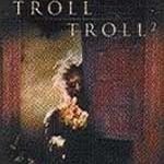 TROLL/TROLL 2