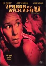 TERROR AT BAXTER U