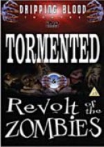 Tormented / Revolt Of The Zombies