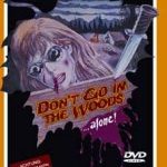 Don't Go in the Woods... Alone