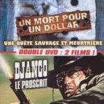 Django Le Proscrit et Un Mort pour un Dollar