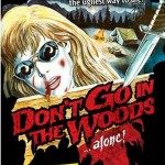 Don't Go in the Woods... Alone