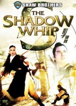 Shaw Brothers: Shadow Whip