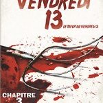 Vendredi 13 - Chapitre 3 : Le tueur du vendredi 2 (édition remasterisée)