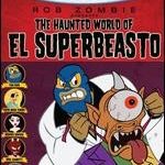 Haunted World of El Superbeasto