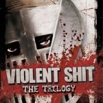 Violent Shit Trilogy