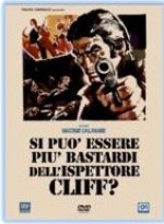 Si Può Essere Più Bastardi Dell'Ispettore Cliff ?