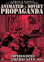 Animated Soviet Propaganda Volume 3 : Les impérialistes américains
